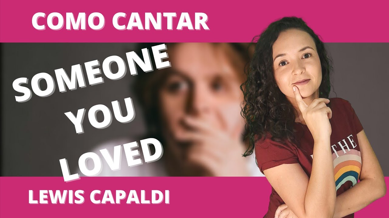 Cantando SOMEONE YOU LOVED (Lewis Capaldi)