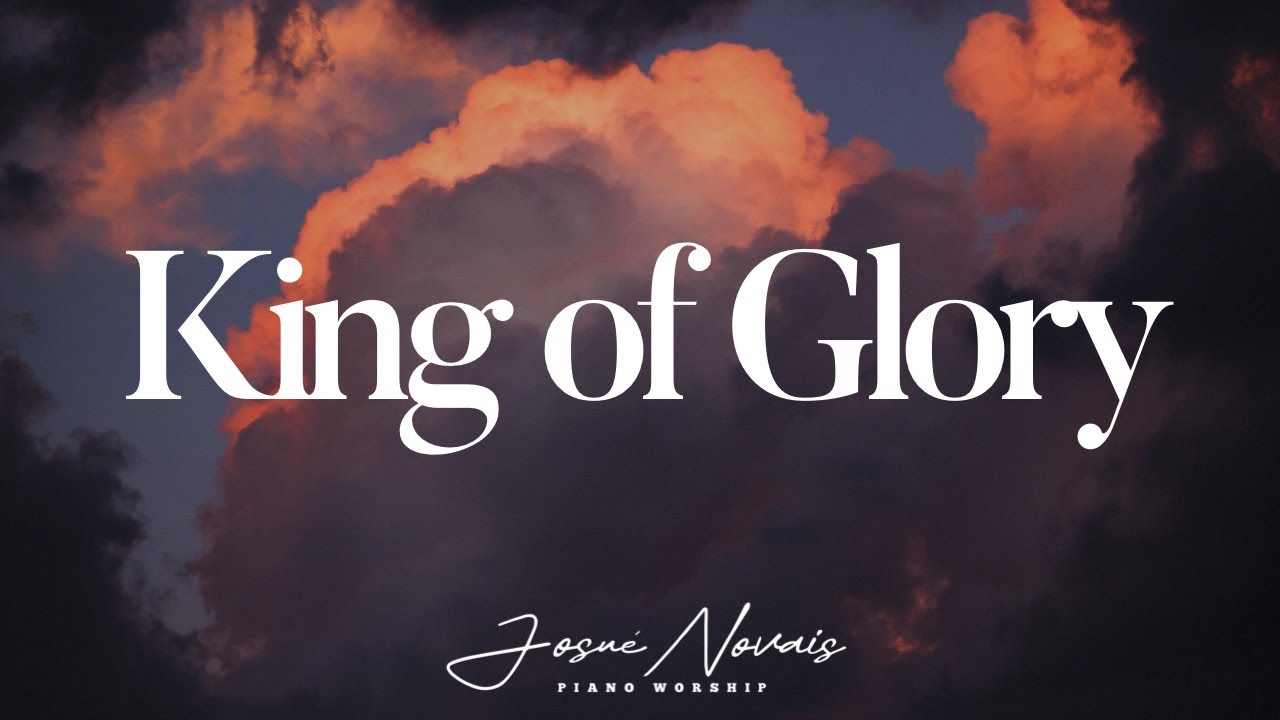 Piano Worship - Jesus is the King of Glory - Instrumental Worship
