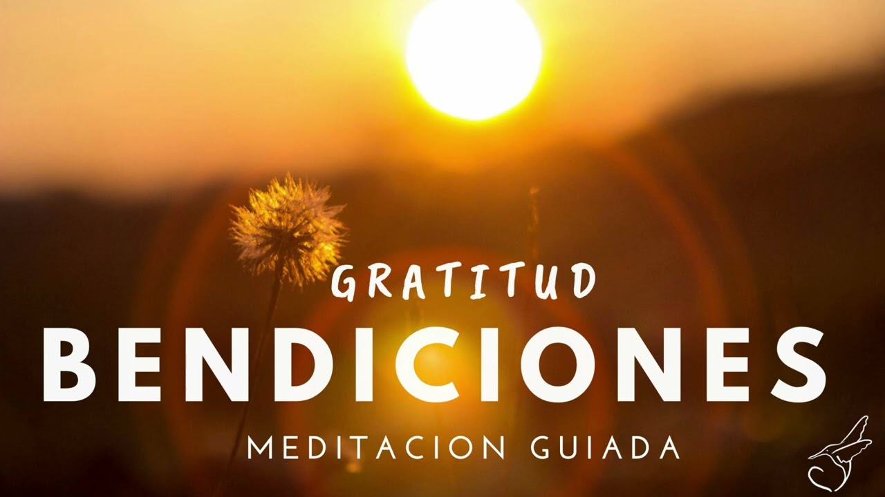 Meditación guiada de 🙏🏽✨GRATITUD Y BENDICIONES ✨🙏🏽PARA TRANSFORMAR TU VIDA, LLENANDOLA DE LUZ