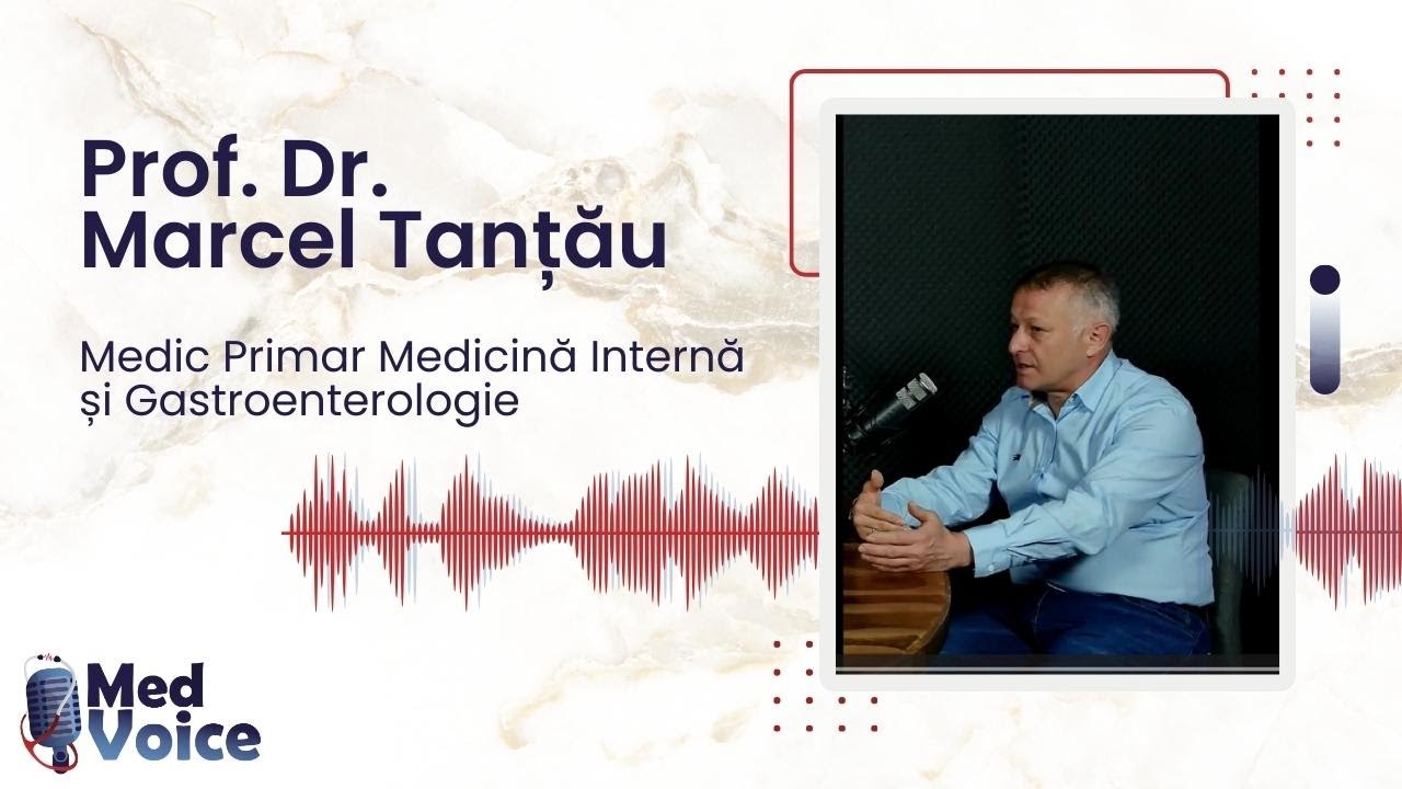 MedVoice - Episodul 5 - Prof. Dr. Marcel Tanțău 