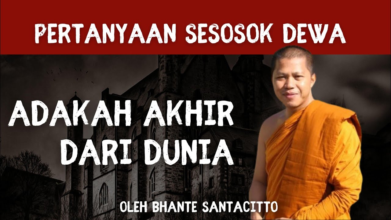 Adakah akhir dari Dunia ini!! dhammadesana bhante Santacitto #dhamma #kiamat #buddhadhamma #bhante