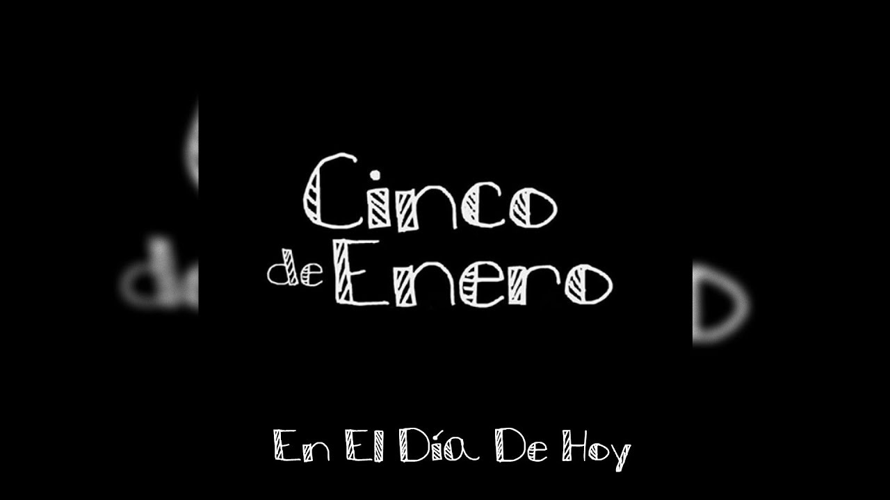 Cinco De Enero - En El Día De Hoy (Letra/Lyrics)