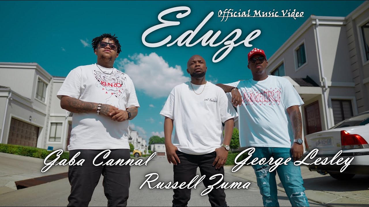 Gaba Cannal & George Lesley - Eduze Feat Russell Zuma | Official Music Video
