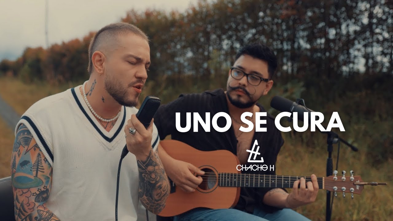 Uno se cura - CHACHO H ft. Andrés Cano