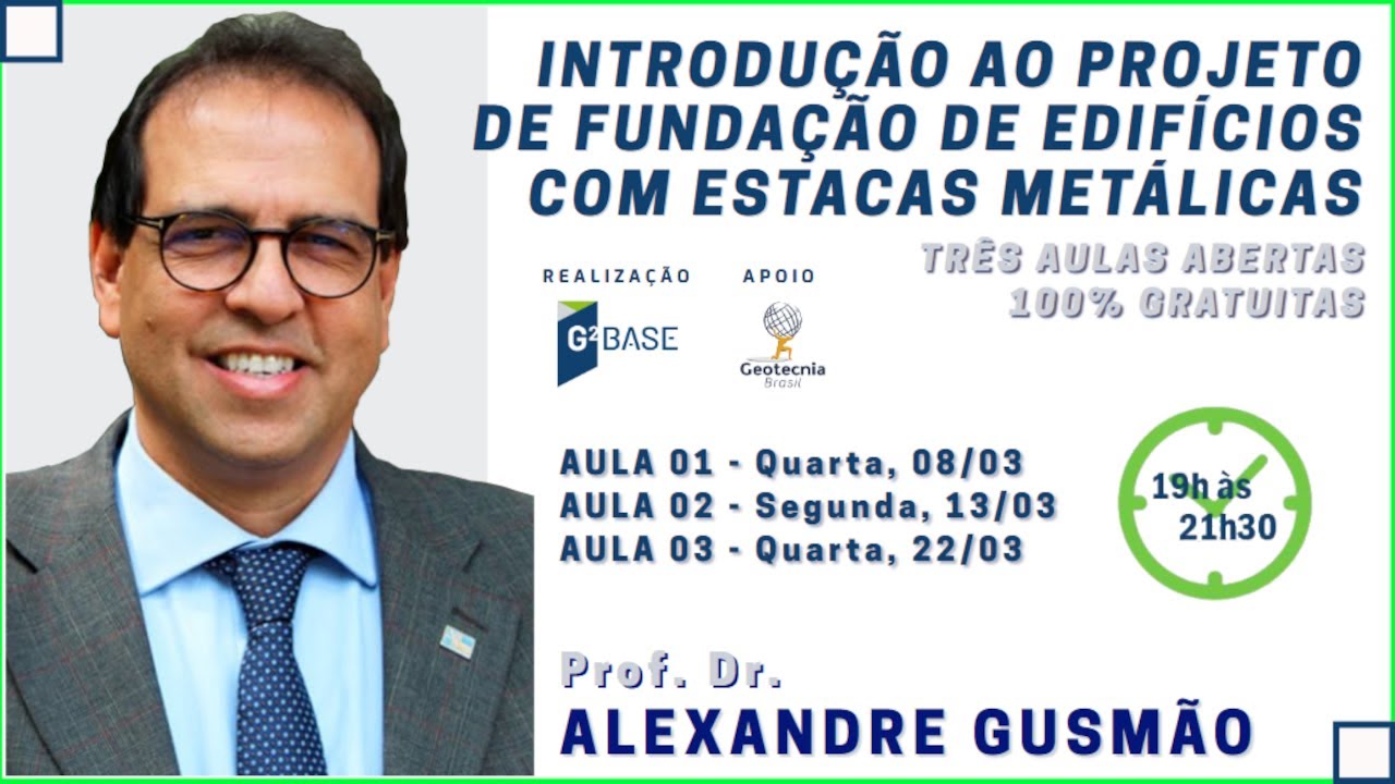 AULA 02 - INTRODUÇÃO AO PROJETO DE FUNDAÇÃO DE EDIFÍCIOS COM ESTACAS METÁLICAS