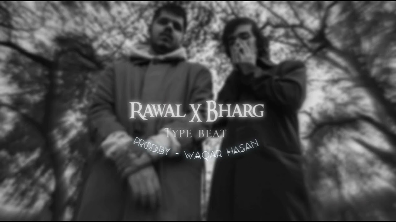 Rawal &times; Bharg type beat (Prod.by - Waqar hasan)