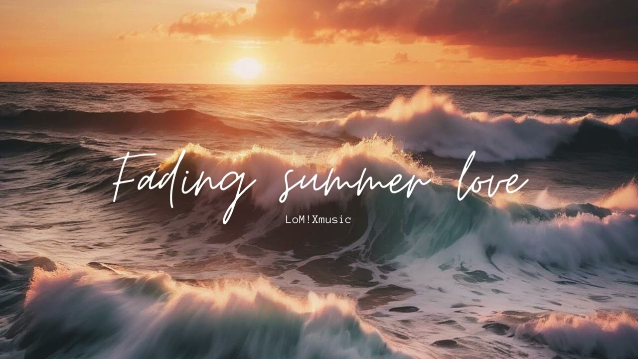Fading summer love (Chill EDM)