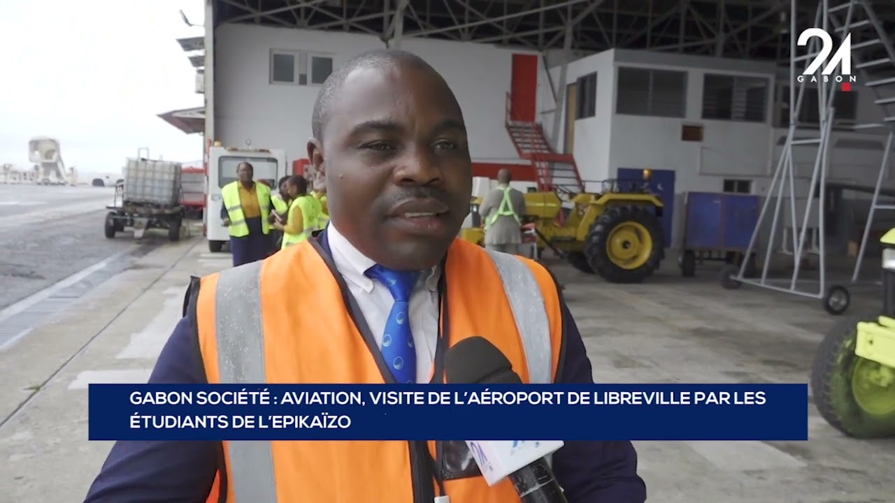 GABON SOCIÉTÉ   AVIATION, VISITE DE L’AÉROPORT DE LIBREVILLE PAR LES ÉTUDIANTS DE L’EPIKAÏZO