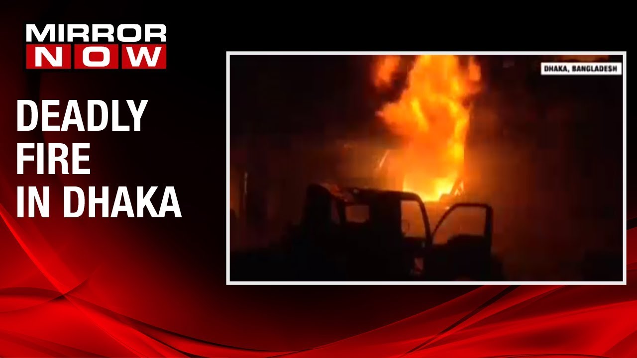 Over 70 people killed in after a deadly fire breaks out in Dhaka