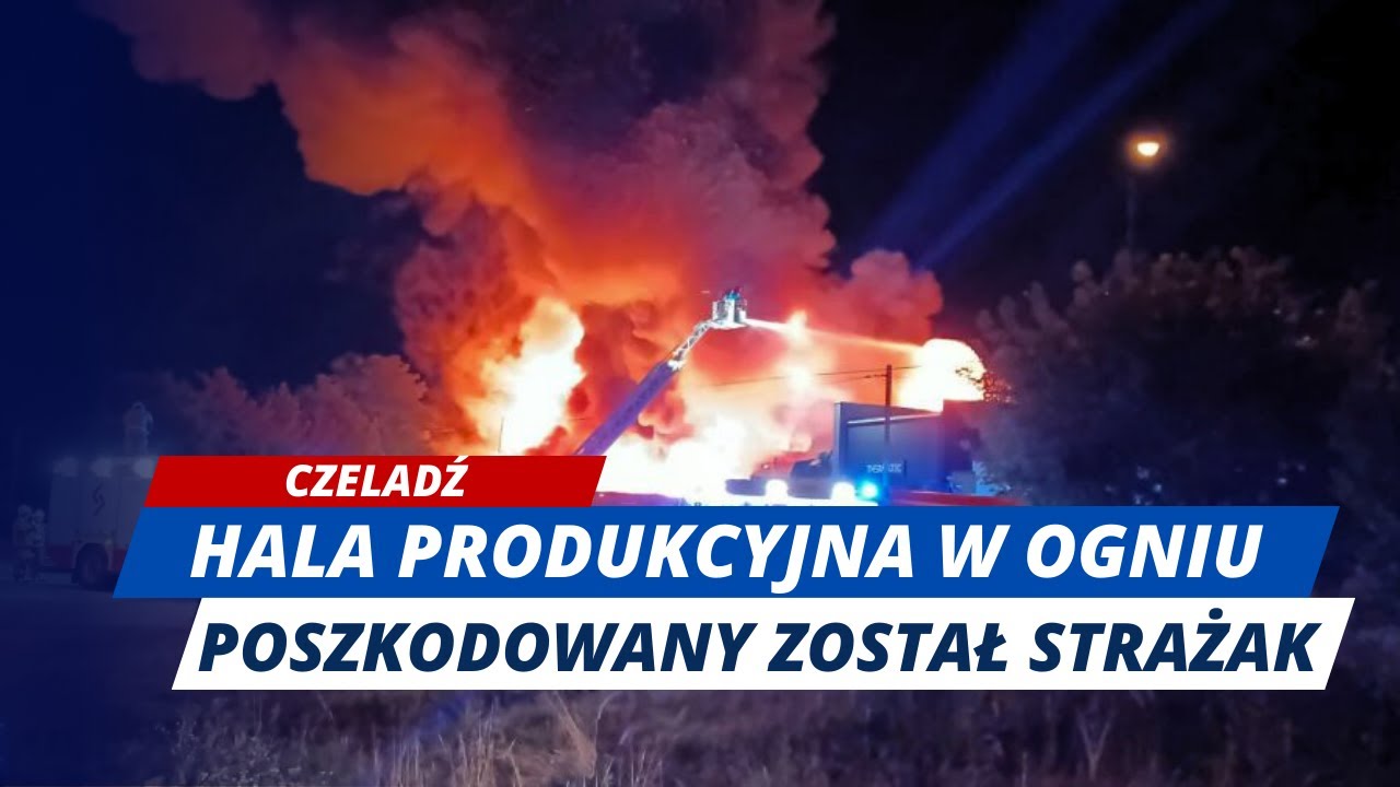 Czeladź: hala produkcyjna stanęła w ogniu! W akcji ucierpiał strażak