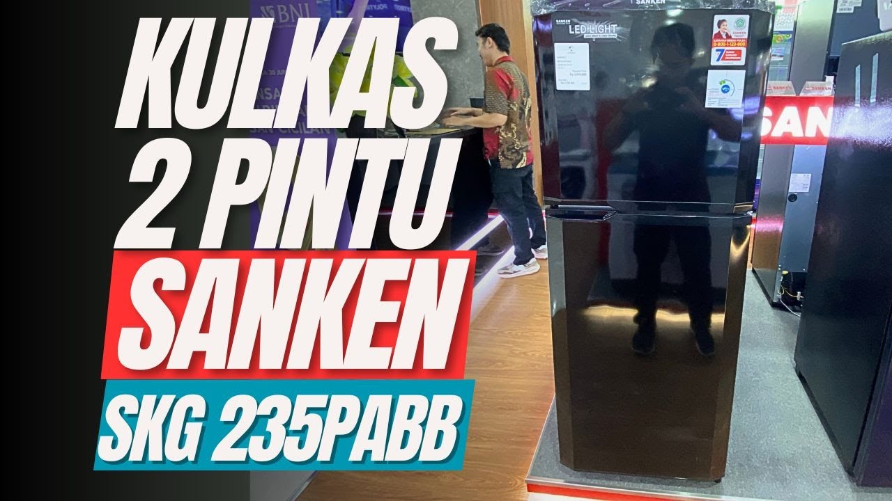 REVIEW KULKAS 2 PINTU SANKEN || SANKEN SKV235PABB
