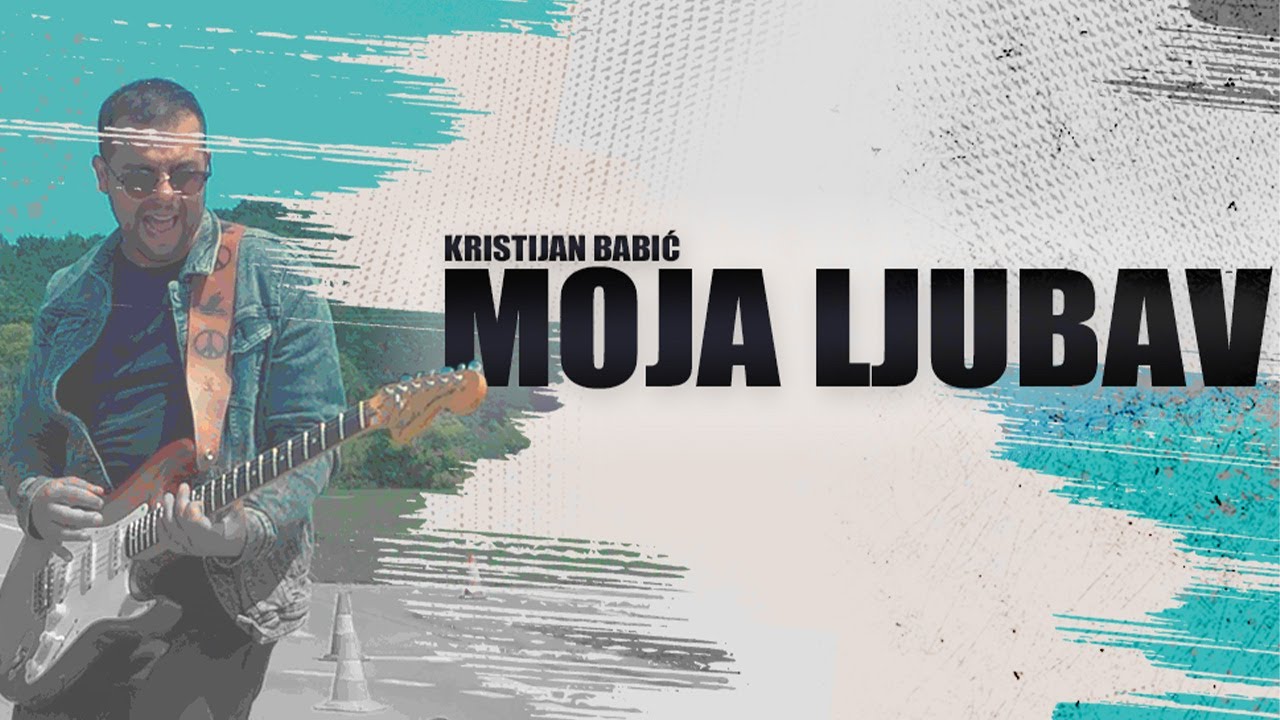 Kristijan Babić - Moja ljubav (Official video)