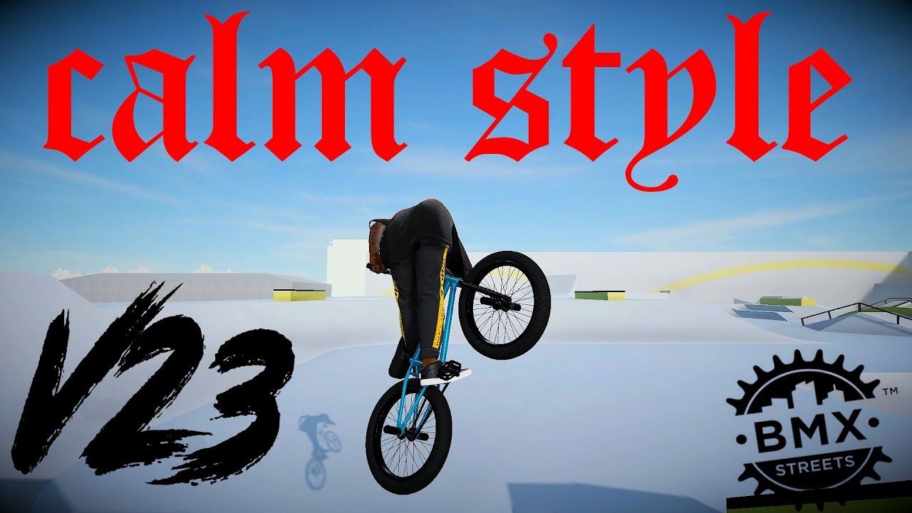 BMX STREETS PIPE 2.0.0| Calm Style V23|Бенг лайн