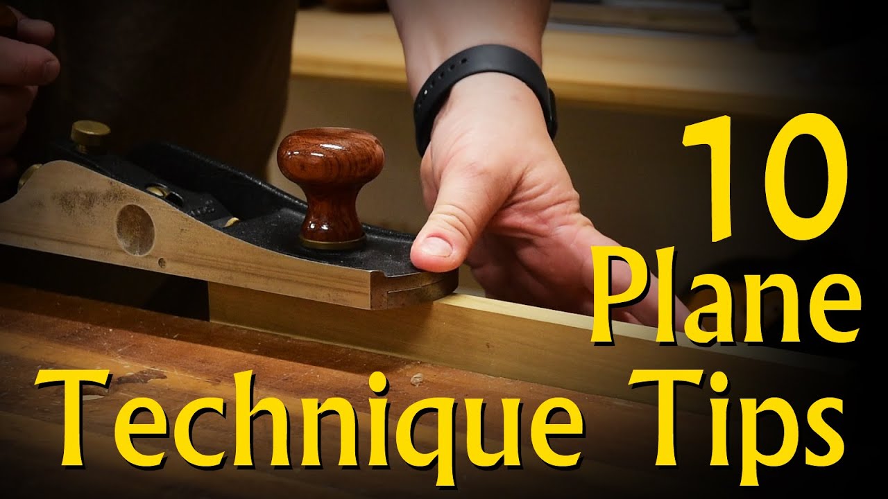 10 Hand Plane TECHNIQUE Tips