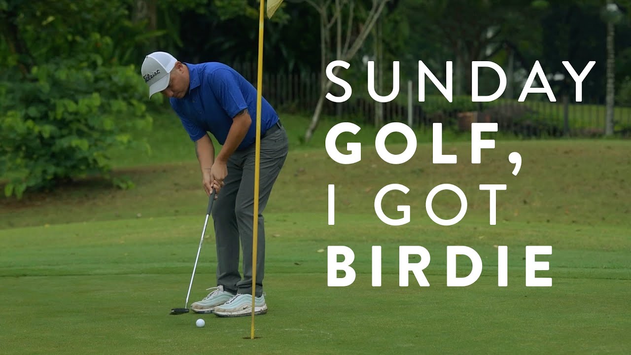 Sunday Golf, I Got Birdie