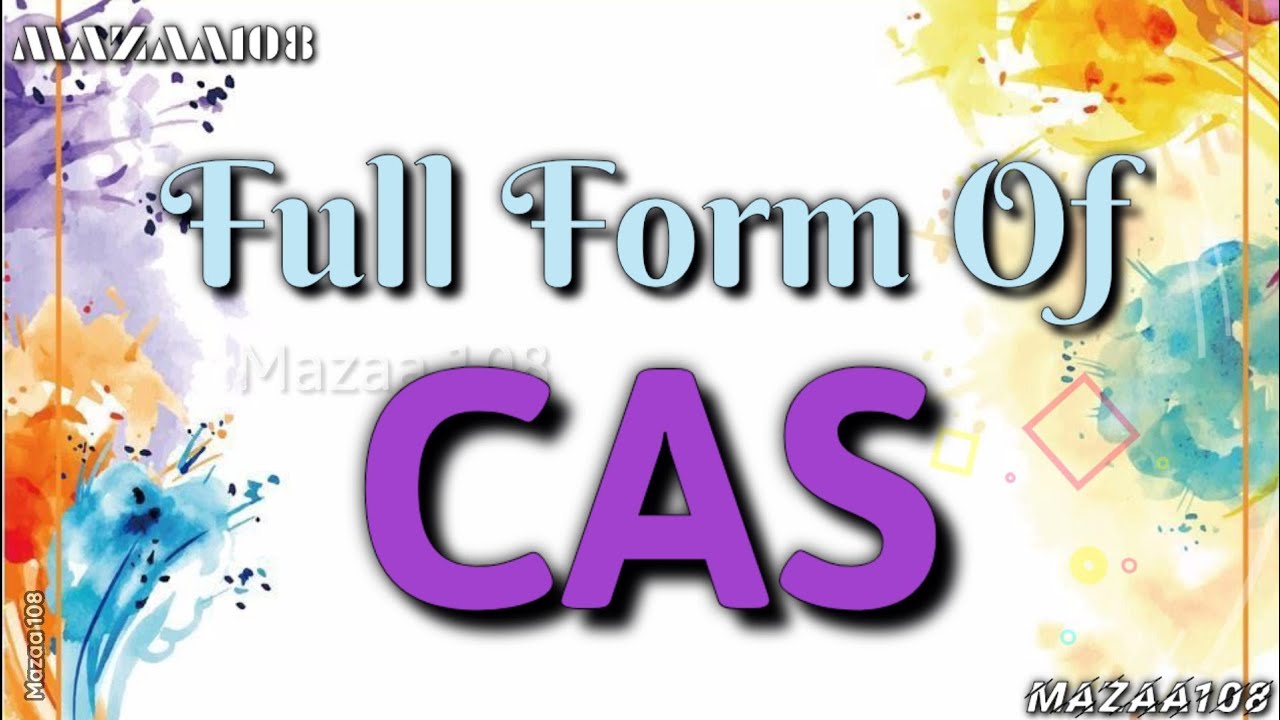 Full Form of CAS | CAS full form | Full Form CAS | CAS Stands for | CAS फुल फॉर्म | CAS Means | #CAS