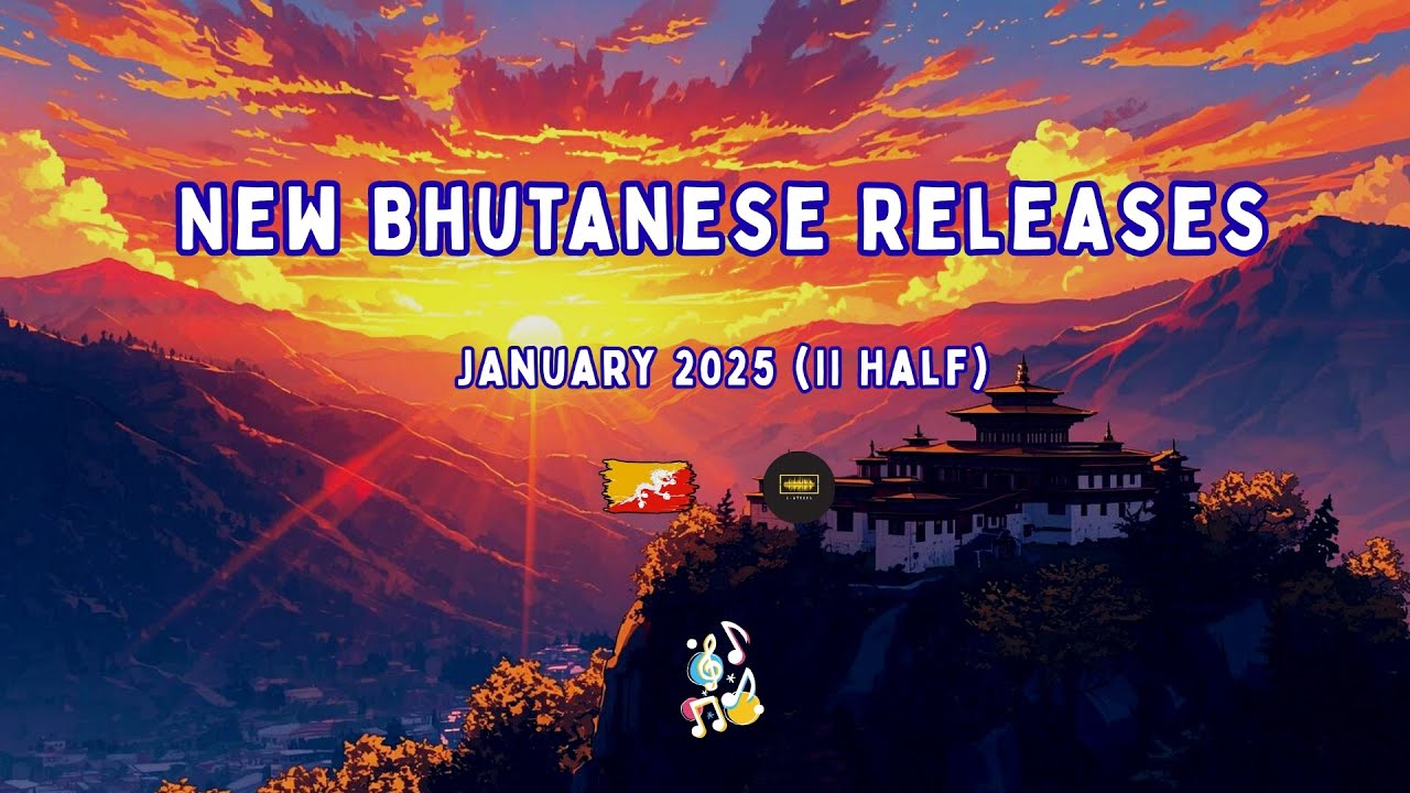 Latest Bhutanese Music | January 2026 Bhutanese Songs | New Bhutanese Releases II 