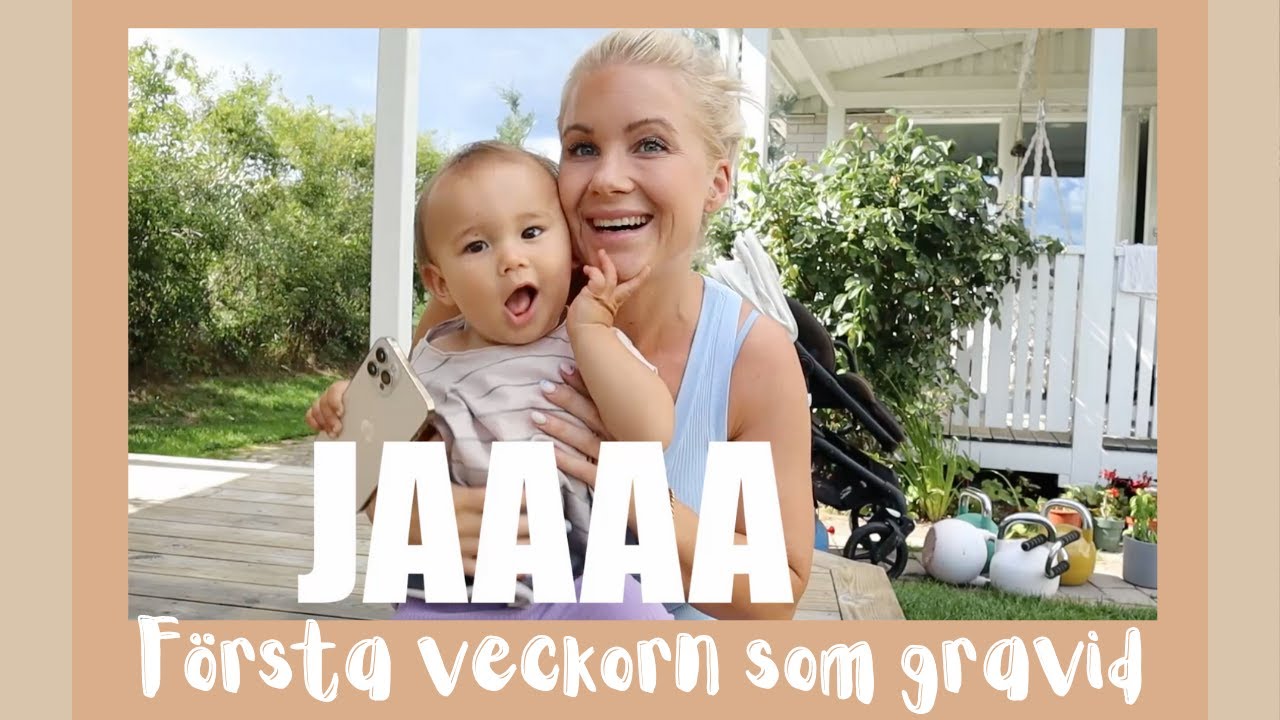 HUR HAR FÖRSTA 11 VECKORNA VARIT? Mina första graviditetstecken, cravings m.m