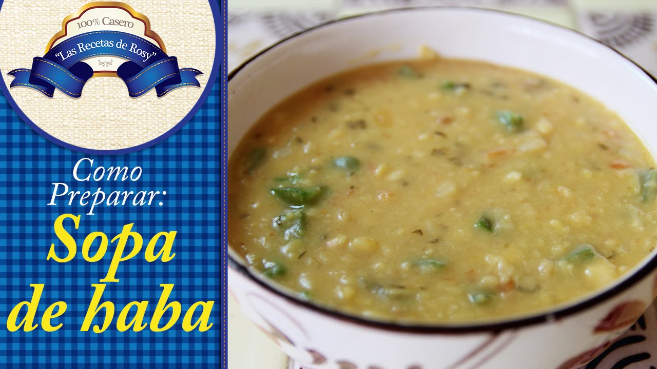 Sopa de habas; una receta casera // Las Recetas de Rosy