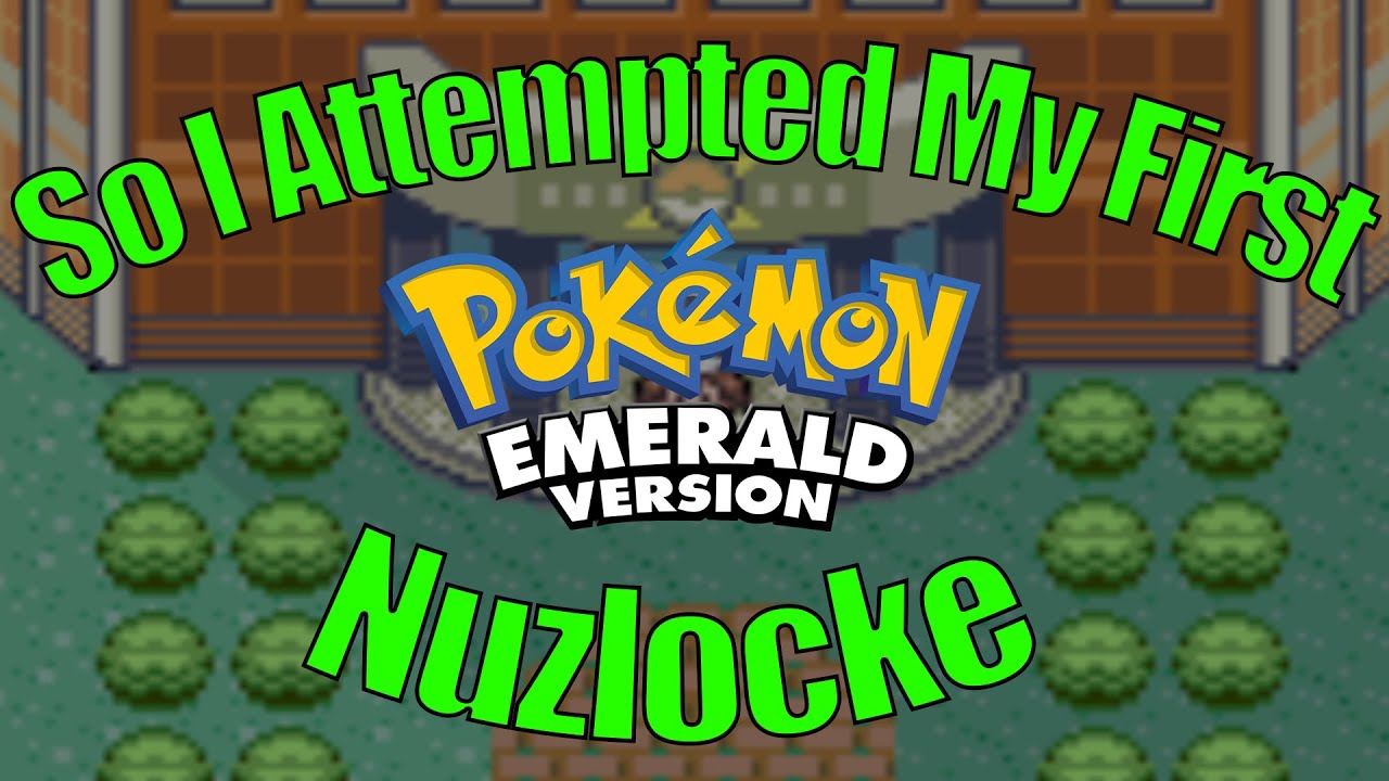 So I Attempted My First Pokemon Emerald Nuzlocke...