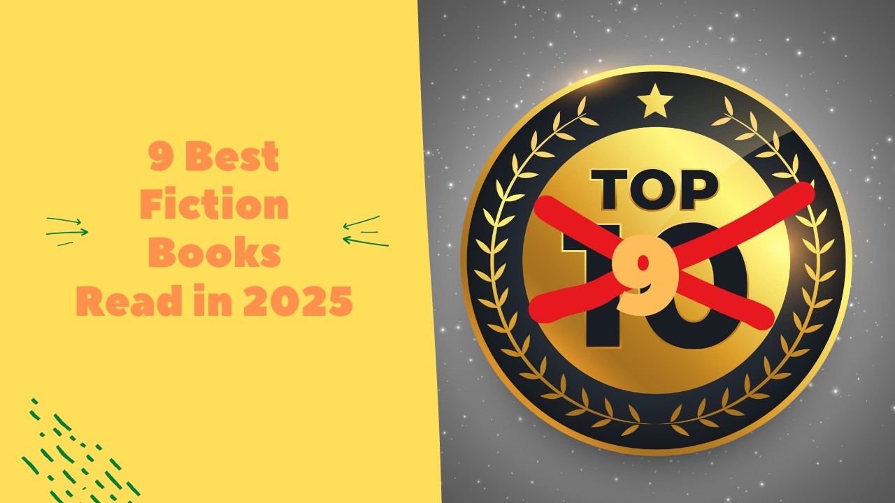 My Top 9 Fiction Books Read in 2025 (Belatedly...)