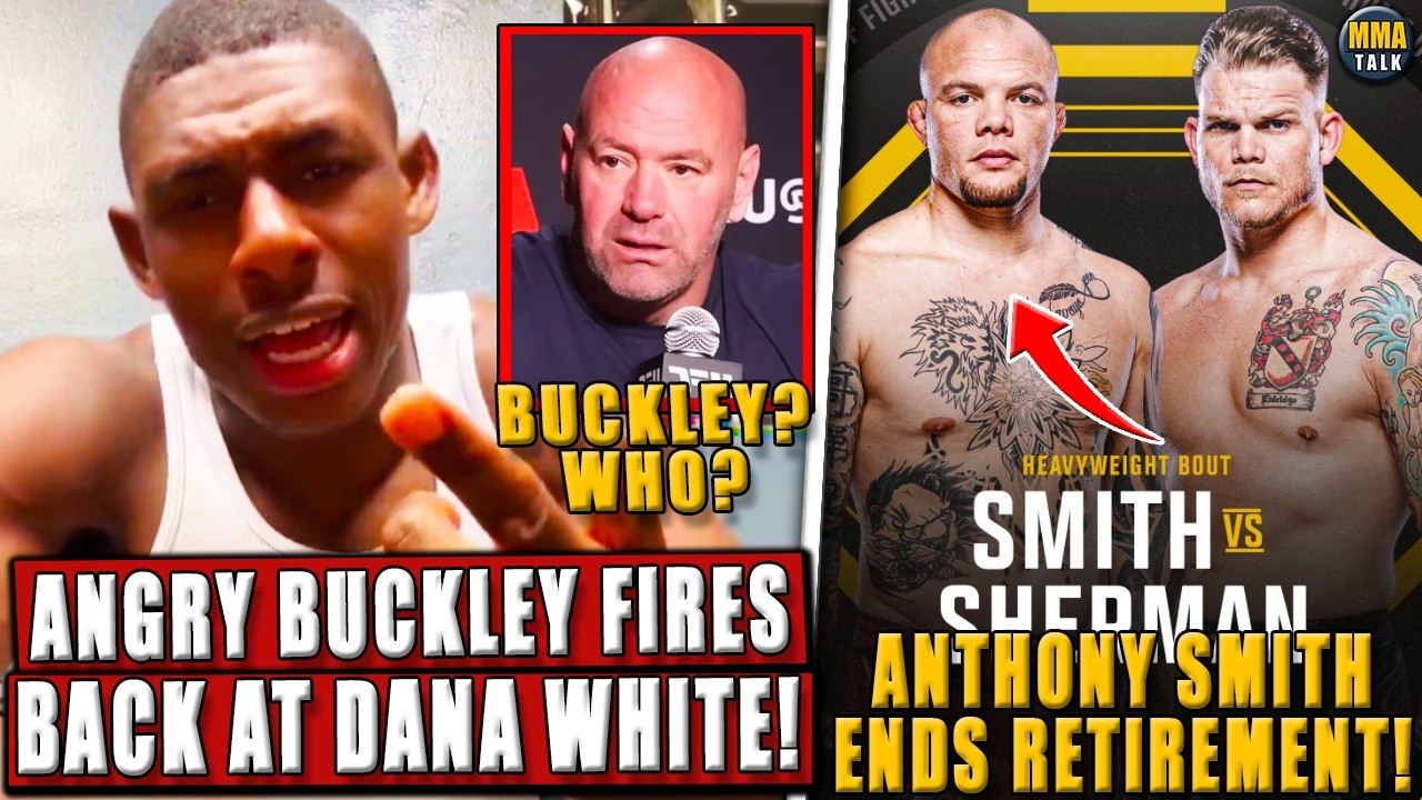 ANGRY Joaquin Buckley CALLS OUT Dana White for FORGETTING his name! Anthony Smith ENDS RETIREMENT!