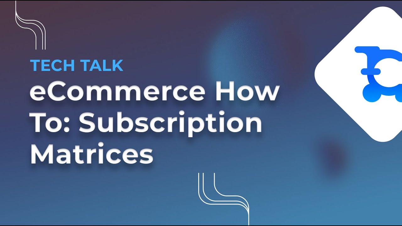 eCommerce Subscription Matrix: What It Is and How to Use It