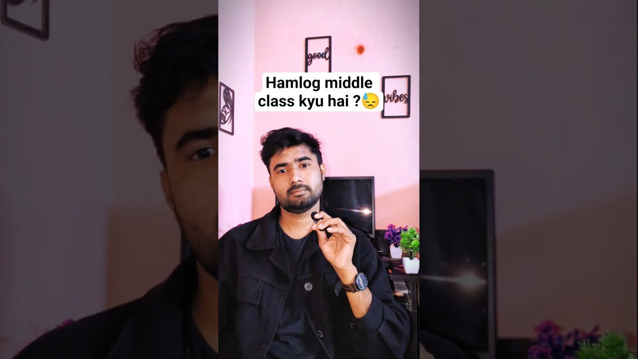 Hamlog middle class kyu hai?😓 