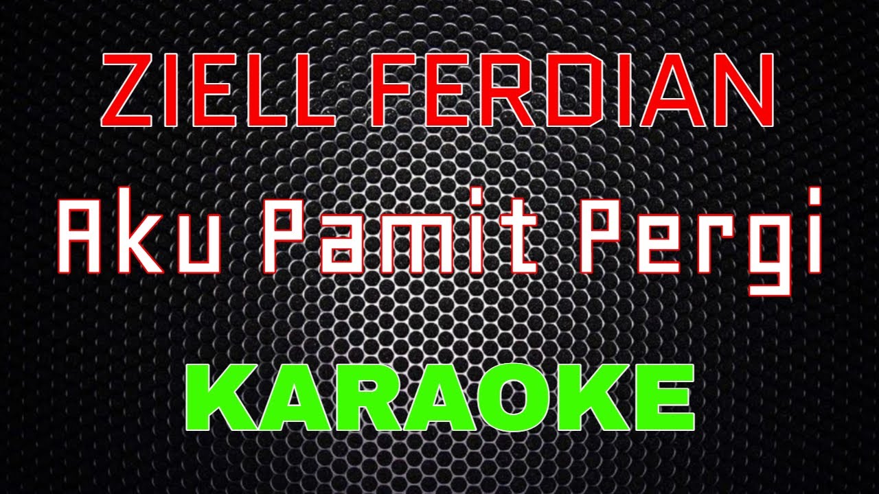 Ziell Ferdian - Aku Pamit Pergi [Karaoke] | LMusical