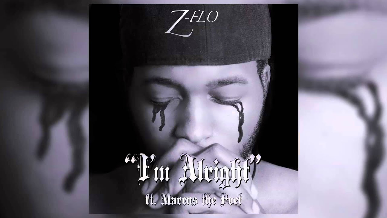 Z-FLO - I'm Alright ft. Marcus the Poet
