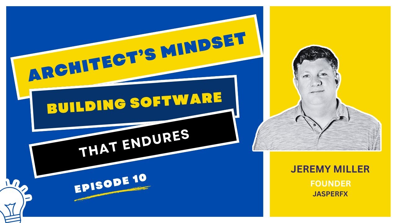 The Architect&rsquo;s Mindset: Jeremy Miller on Building Software That Endures