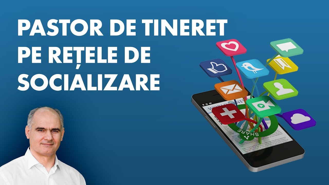 Rețele de socializare: Cum să le folosească un pastor de tineret? [Pastor Vasile Filat, 2019]