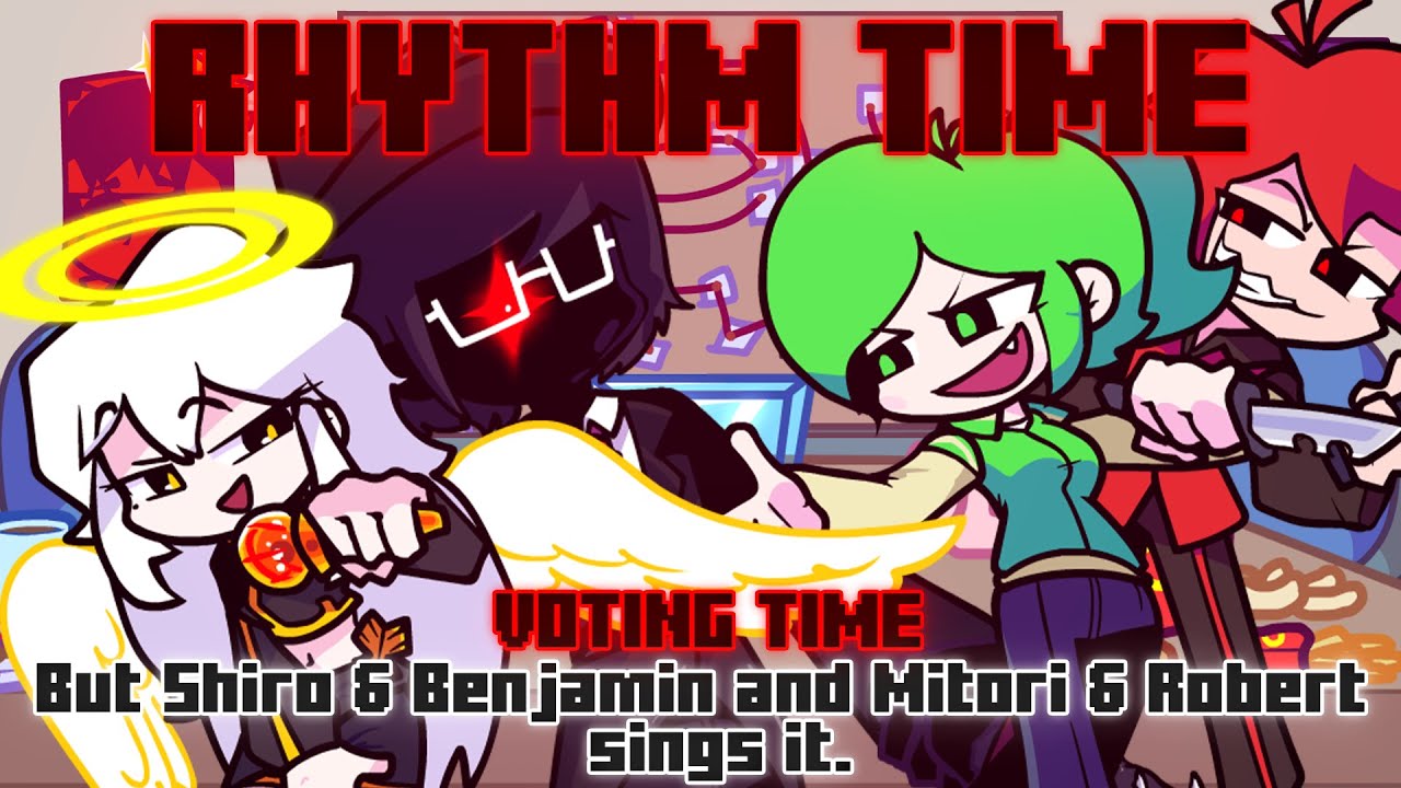 Rhythm Time / Voting Time but Shiro & Benjamin and Mitori & Robert sings it. [FNF Cover]