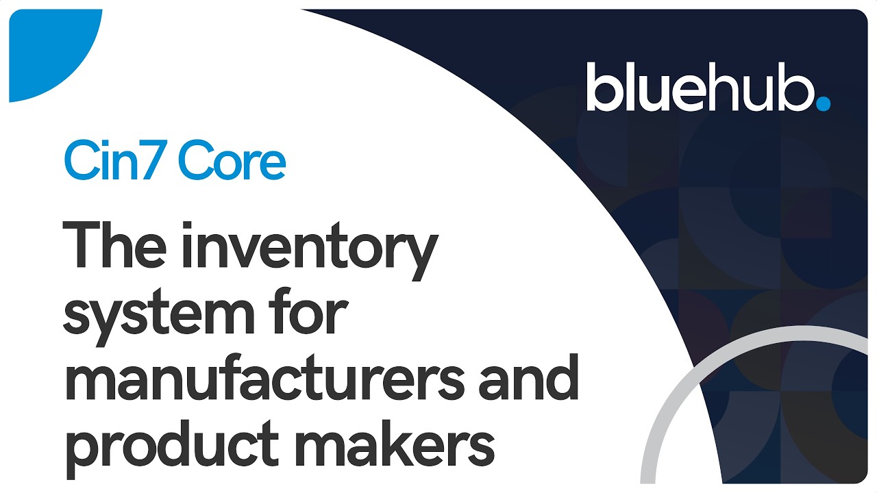 Cin7 Core Demo - The Inventory Management System for Manufacturers and Product Makers