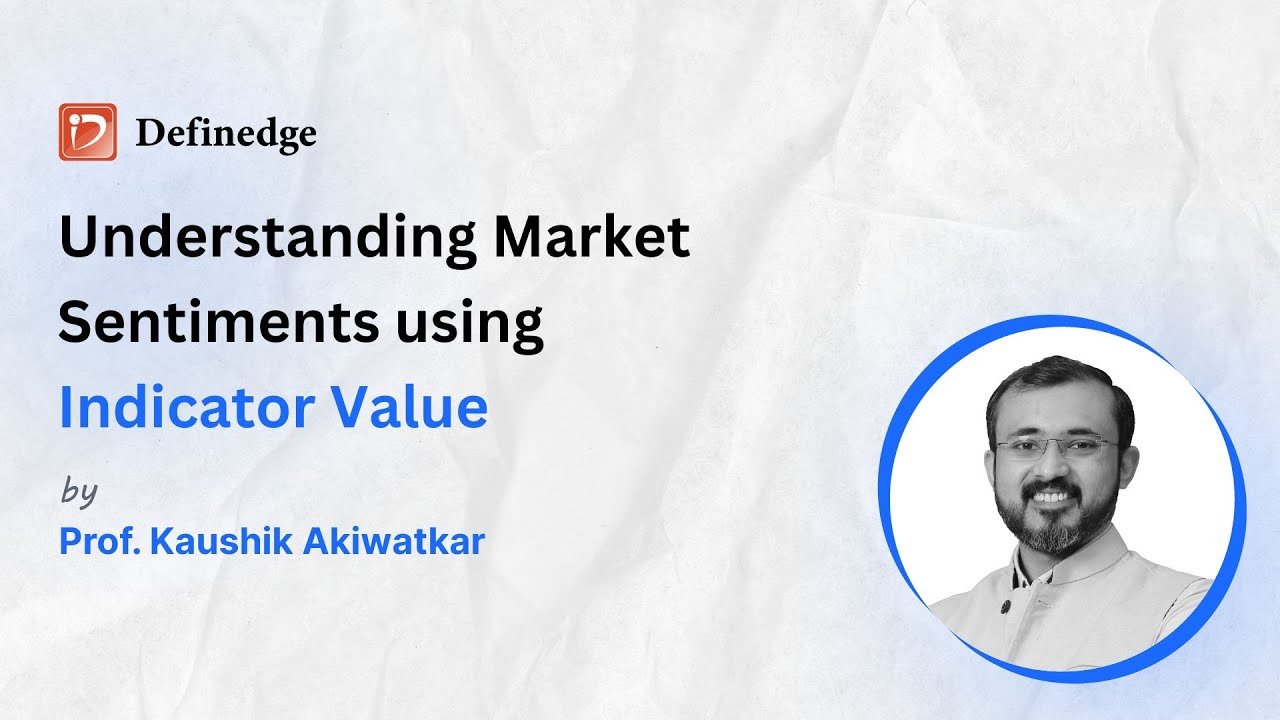 Understanding Market Sentiments using Indicator Value | Definedge | Ft. Kaushik Akiwatkar | Ep. 10