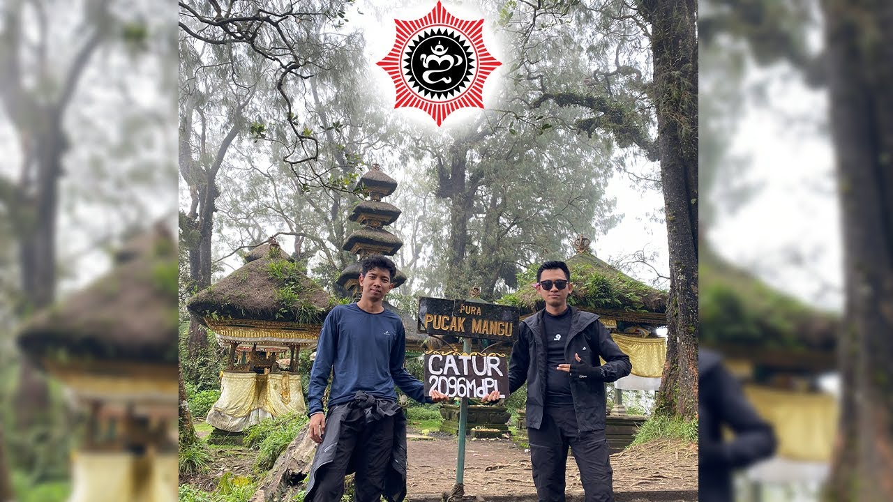 PENDAKIAN KE PURA PUCAK MANGU GUNUNG CATUR 2096 MDPL