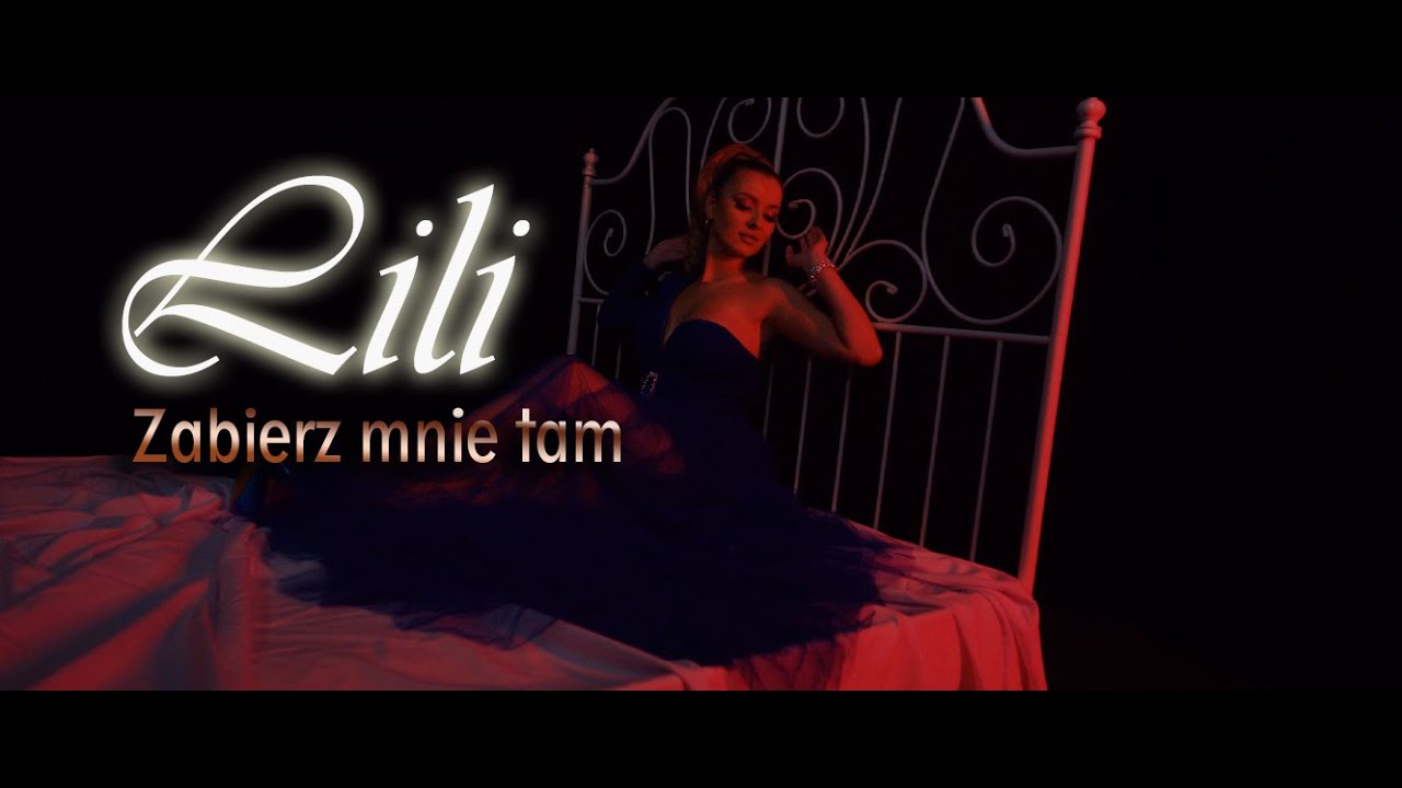 LILI - Zabierz Mnie Tam (Oficjalny Teledysk)