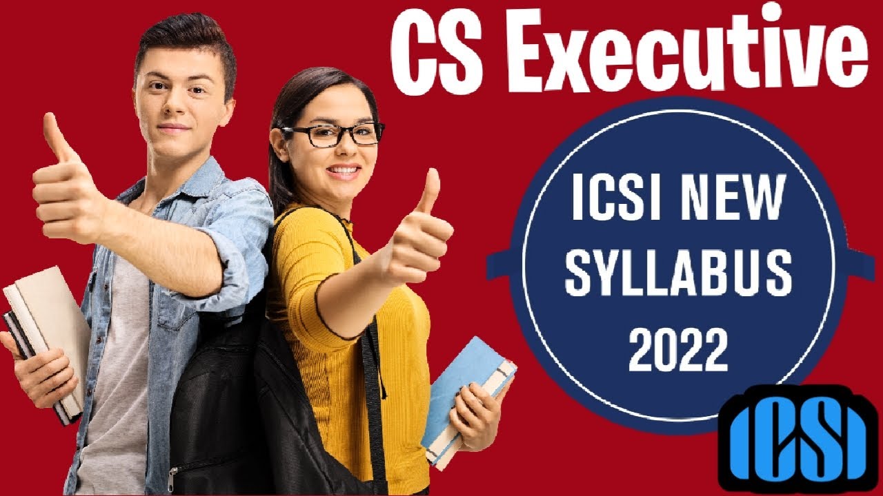 Syllabus (ICSI Syllabus 2022) for the CS Executive Programmes ll Date ll Time ll Duration ll Mark's