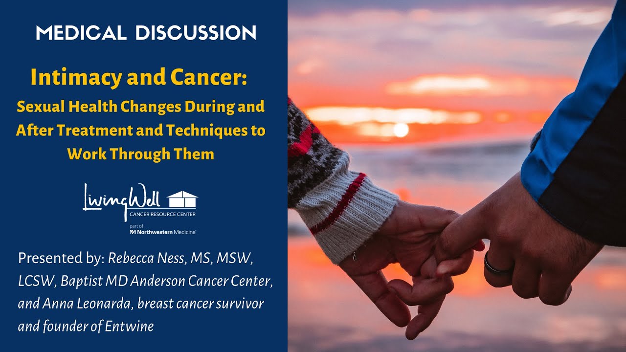 Intimacy and Cancer: Sexual Health Changes During and After Treatment