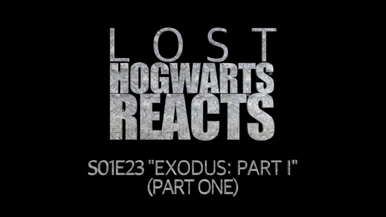 Hogwarts Reacts: LOST S01E23 - Exodus: Part I (part one)