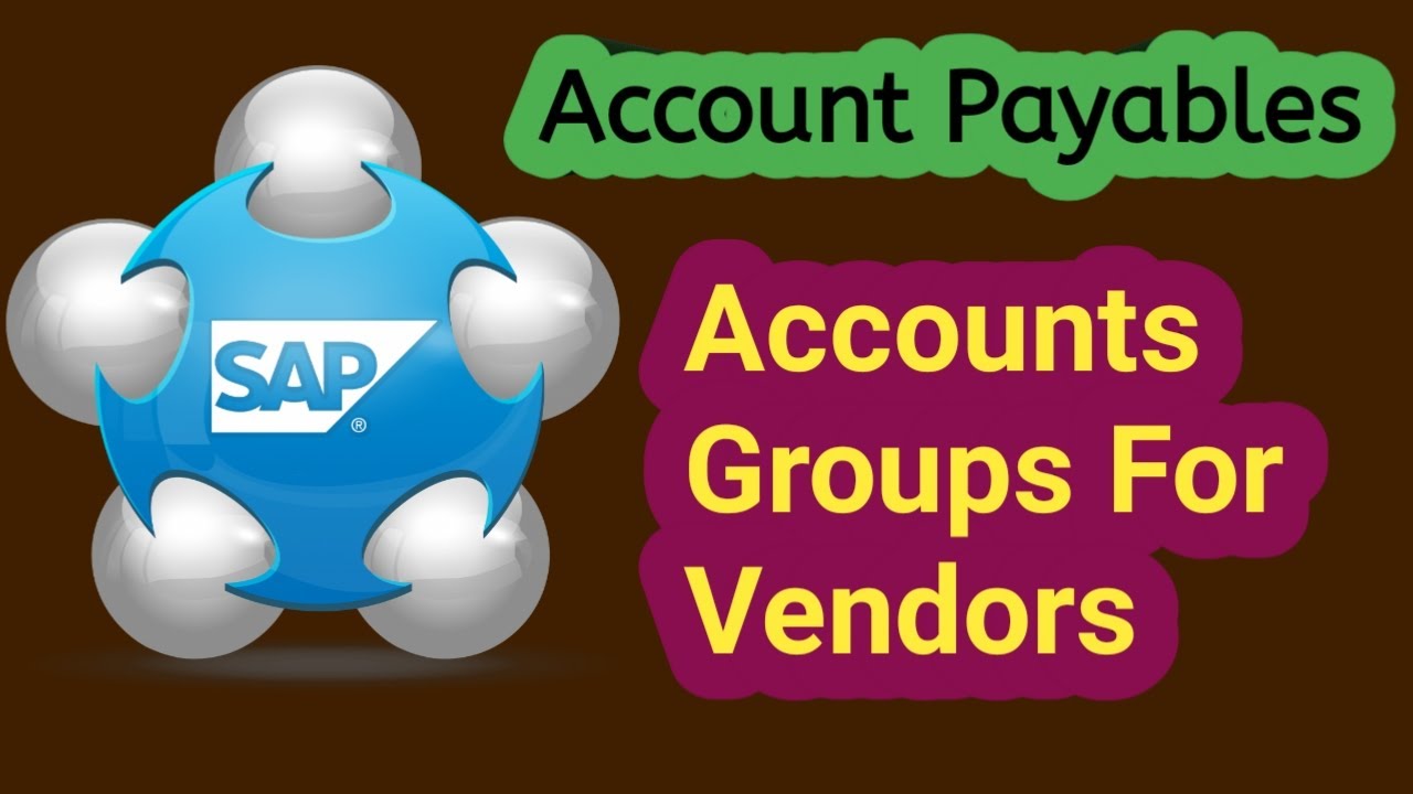 Define Account Groups for Vendors In Accounting payable