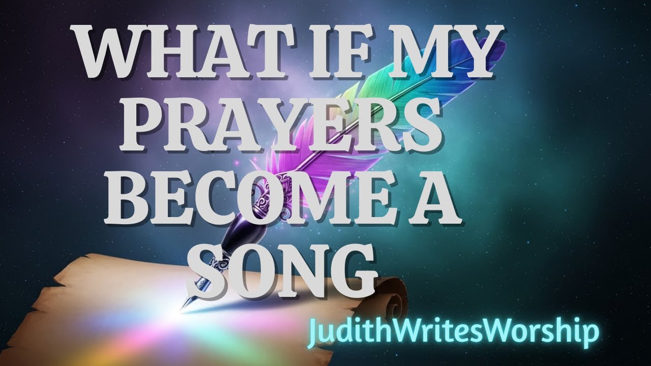 What If My Prayers Become a Song | Christian Worship Song
