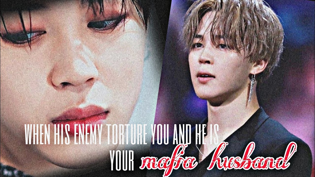 jimin Oneshot ff|| when his enemy toutures you [He is your Mafia husband]|| mafia ff