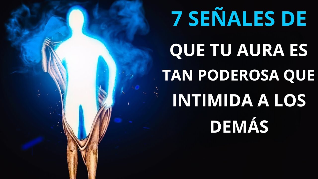 7 señales de que tu aura es tan poderosa que puede inquietar a los demás