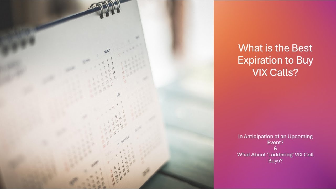 What is the Best Expiration to Buy VIX Calls?