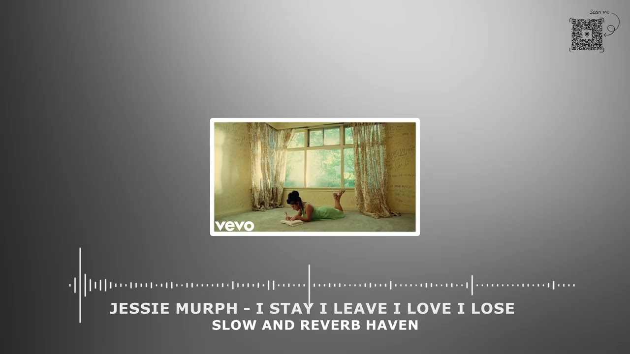 Jessie Murph   I Stay I Leave I Love I Lose  - Slow and Reverb - Relaxing Remix - 4K - HD