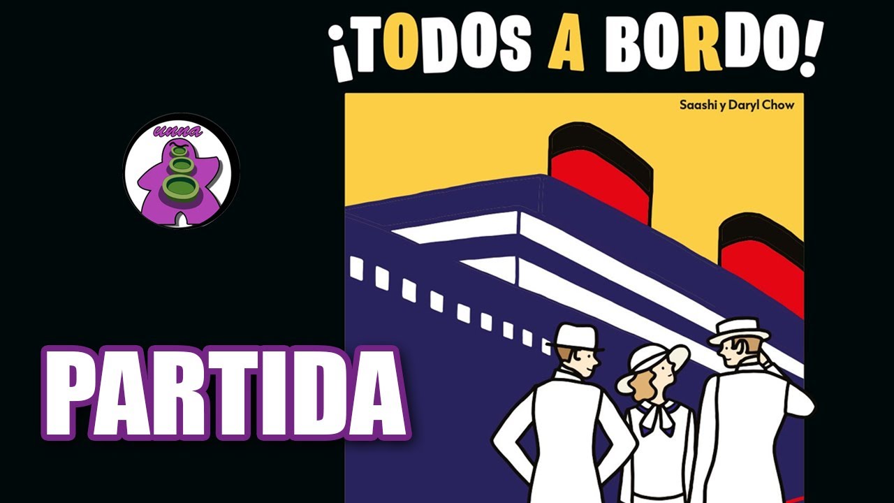 TODOS A BORDO ALL ON BOARD - Partida Juego de Mesa - Gameplay - unna