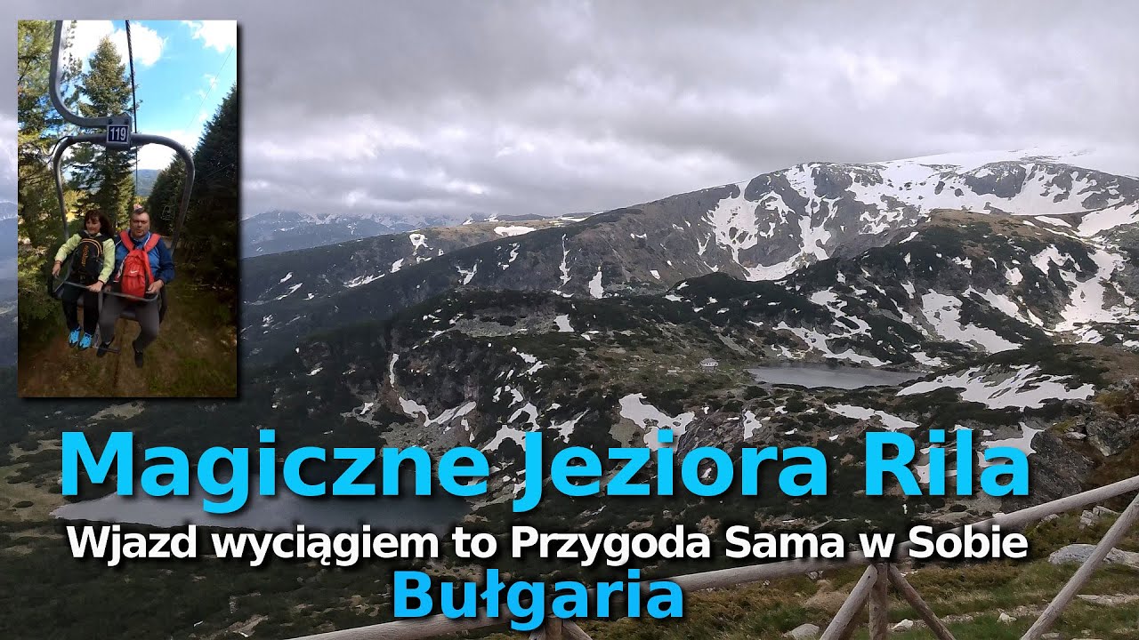 5600km w miesiąc. 7 Rila Lakes w Bułgarii.  Pasmo wysokich g&oacute;r Jazda wyciągiem 4 km robi wrażenie ;)