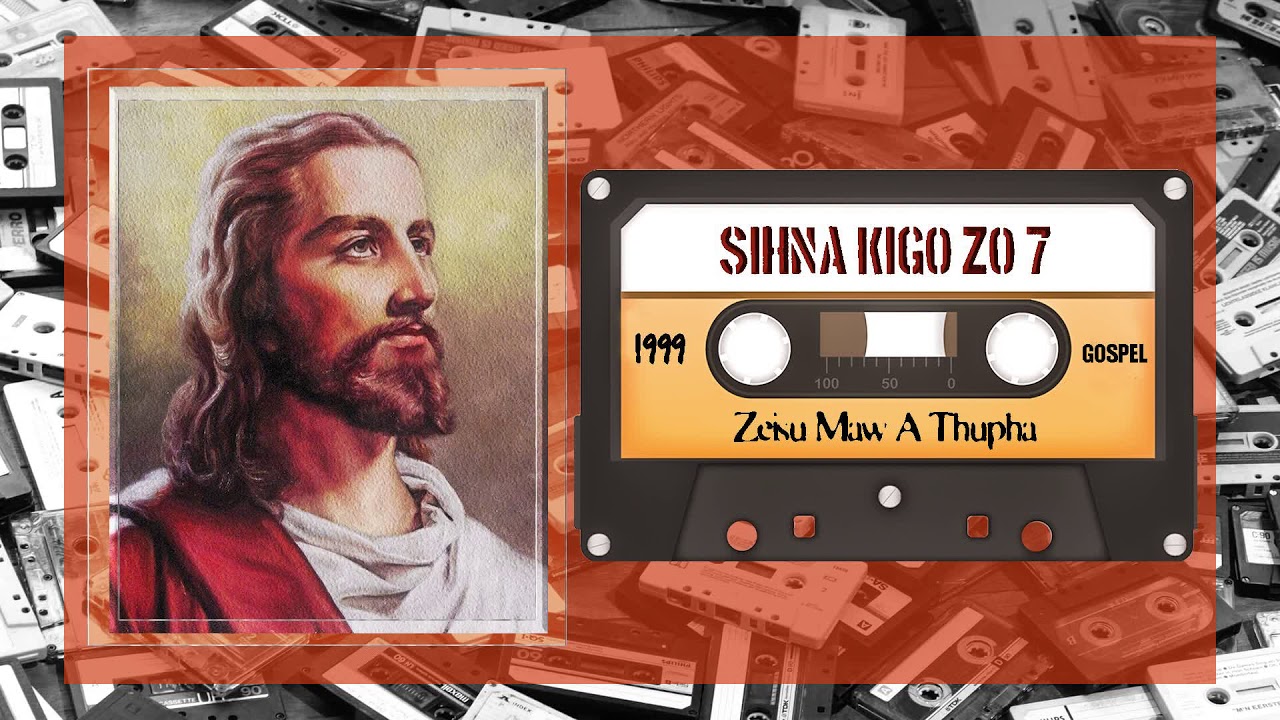 Zeisu Maw A Thupha ✞ Sihna Kigo Zo 7 ✞