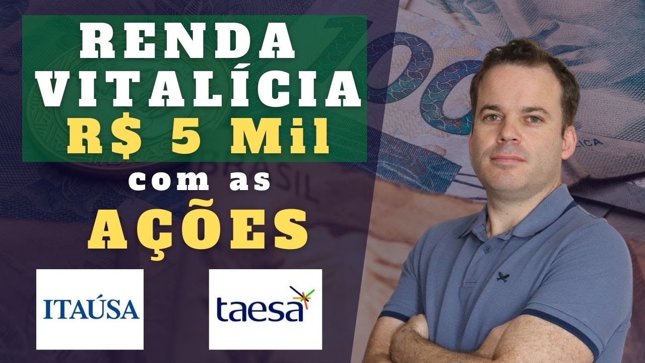 ITAÚSA (ITSA4) e TAESA (TAEE11)- Como obter RENDA VITALÍCIA de R$ 5 mil mensais em DIVIDENDOS